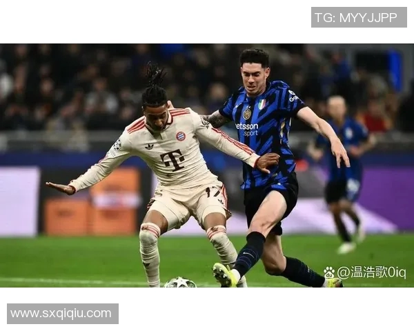 国米与拜仁精彩对决集锦回顾激情时刻与精彩进球瞬间